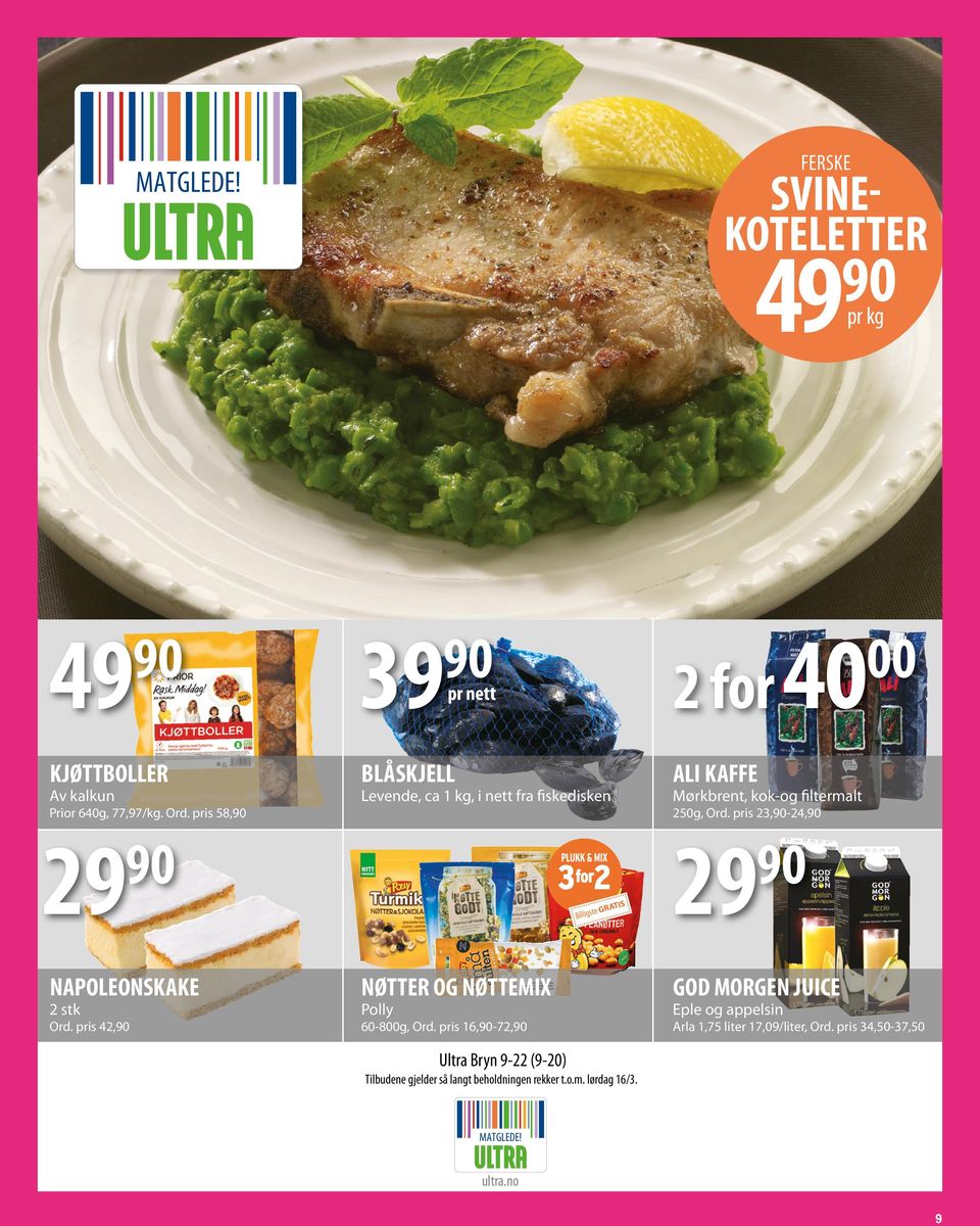 pris 23,90-24,90 29 90 Billigste GRATIS 29 90 NAPoleoNSKAKe 2 stk Ord. pris 42,90 NØTTer og NØTTeMIX Polly 60-800g, Ord.