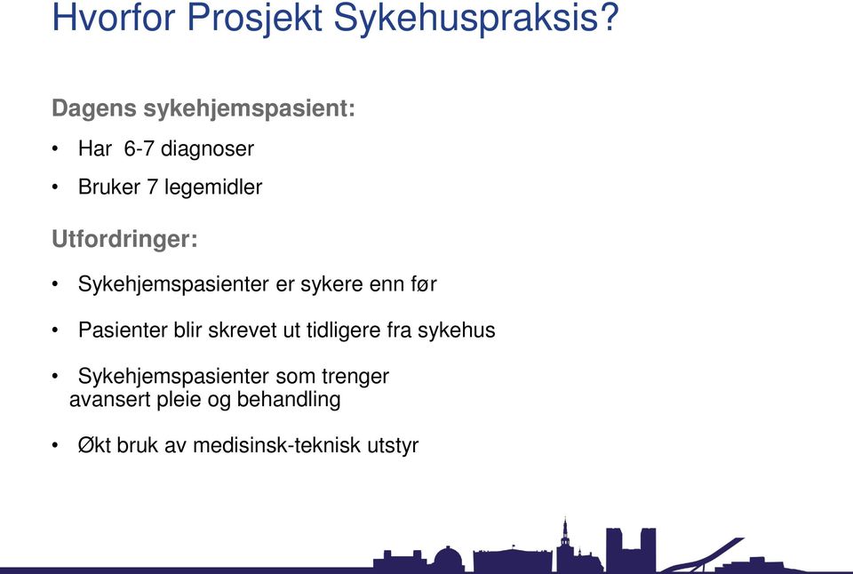 Utfordringer: Sykehjemspasienter er sykere enn før Pasienter blir