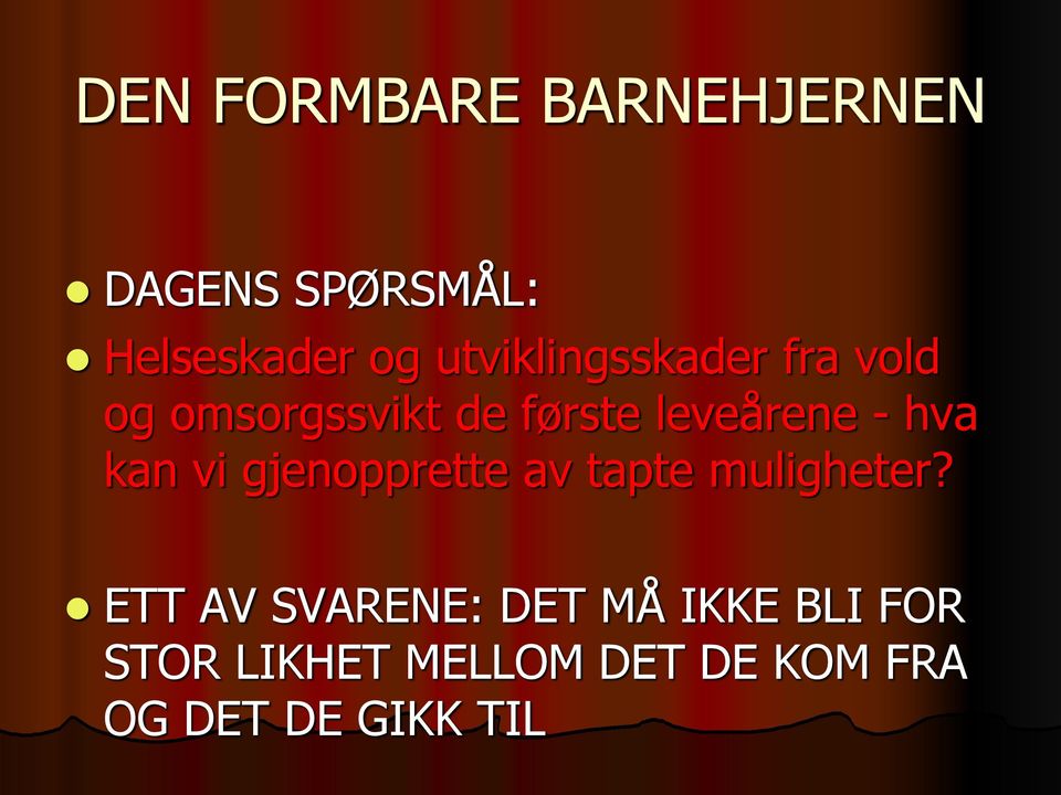 hva kan vi gjenopprette av tapte muligheter?