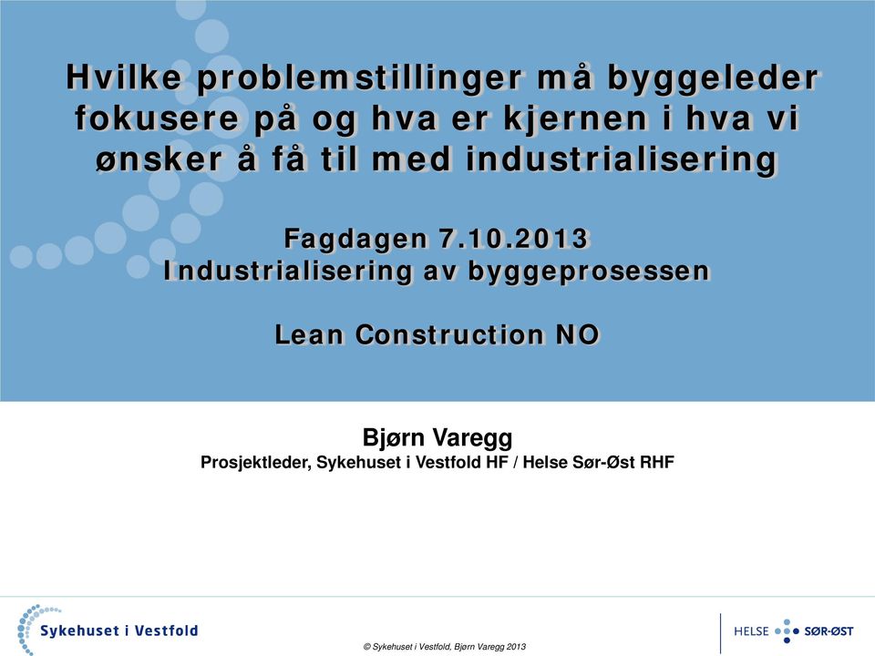 10.2013 Industrialisering av byggeprosessen Lean Construction NO