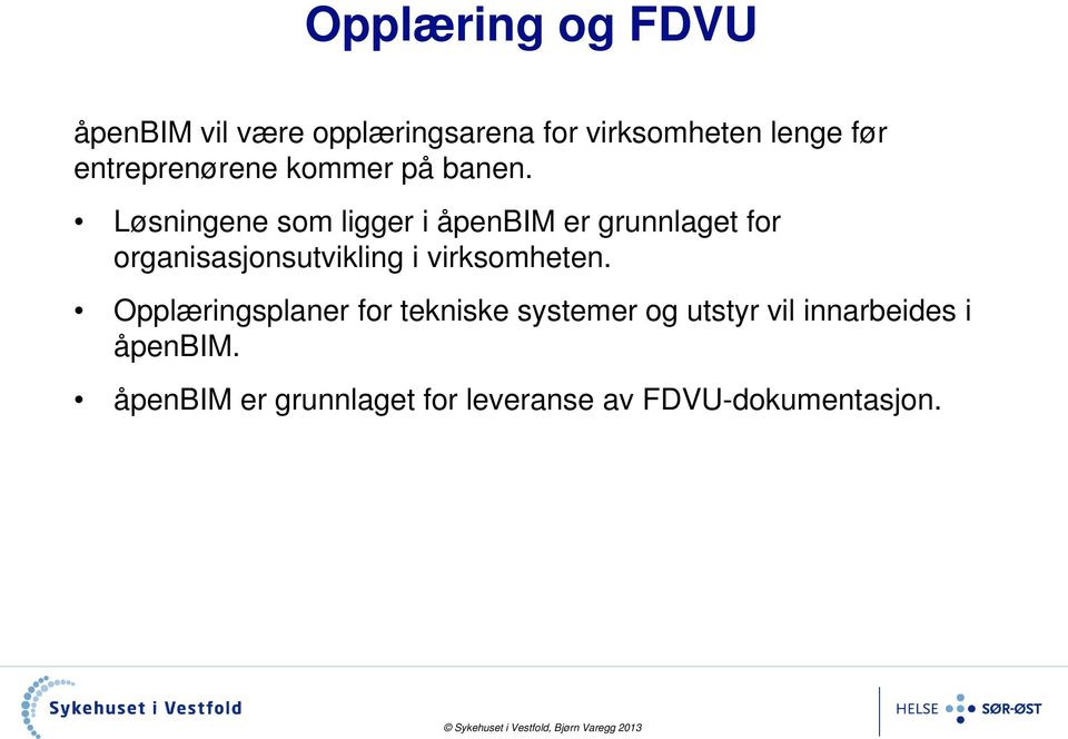 Løsningene som ligger i åpenbim er grunnlaget for organisasjonsutvikling i