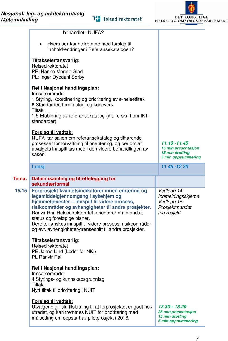 Standarder, terminologi og kodeverk Tiltak: 1.5 Etablering av referansekatalog (iht.