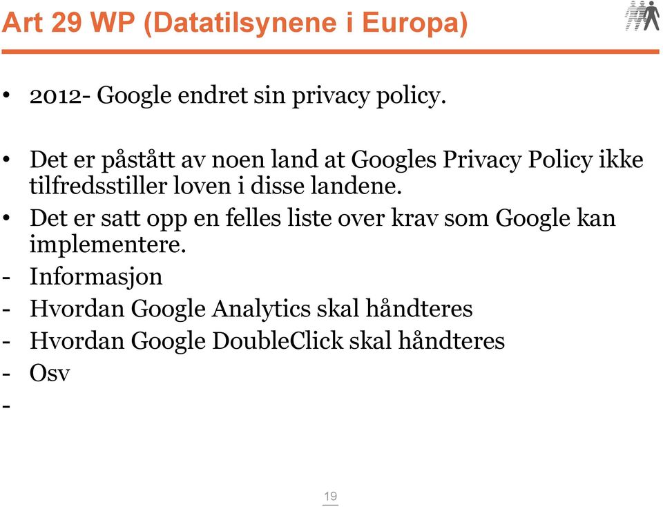 landene. Det er satt opp en felles liste over krav som Google kan implementere.