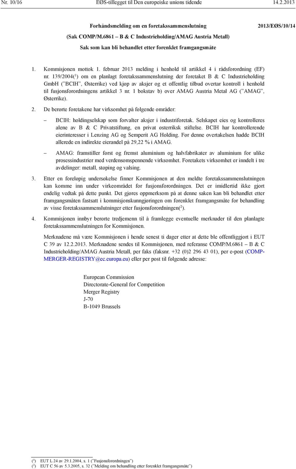 februar 2013 melding i henhold til artikkel 4 i rådsforordning (EF) nr.