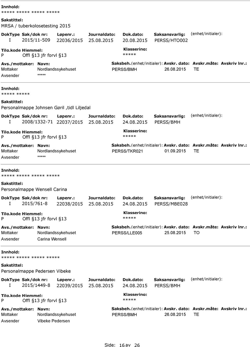 2015 TE ersonalmappe Johnsen Gøril,tidl Liljedal 2008/1332-71 22037/2015 ERSS/BMH ERSS/TKR021 01.09.