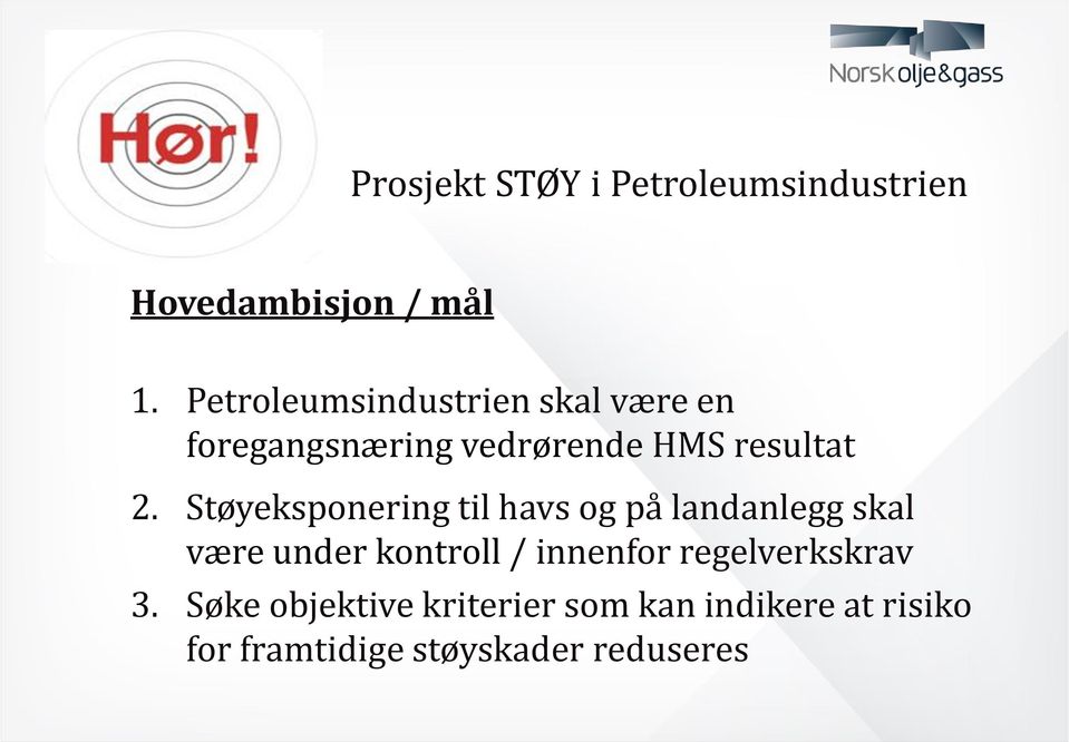 Støyeksponering til havs og på landanlegg skal være under kontroll / innenfor