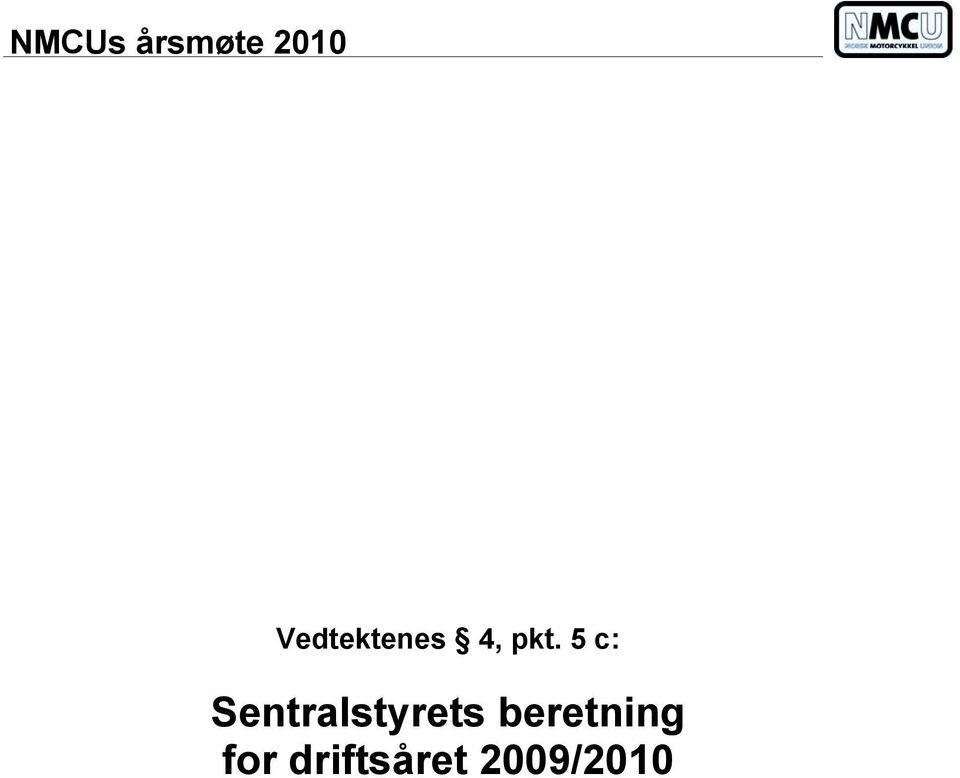 5 c: Sentralstyrets