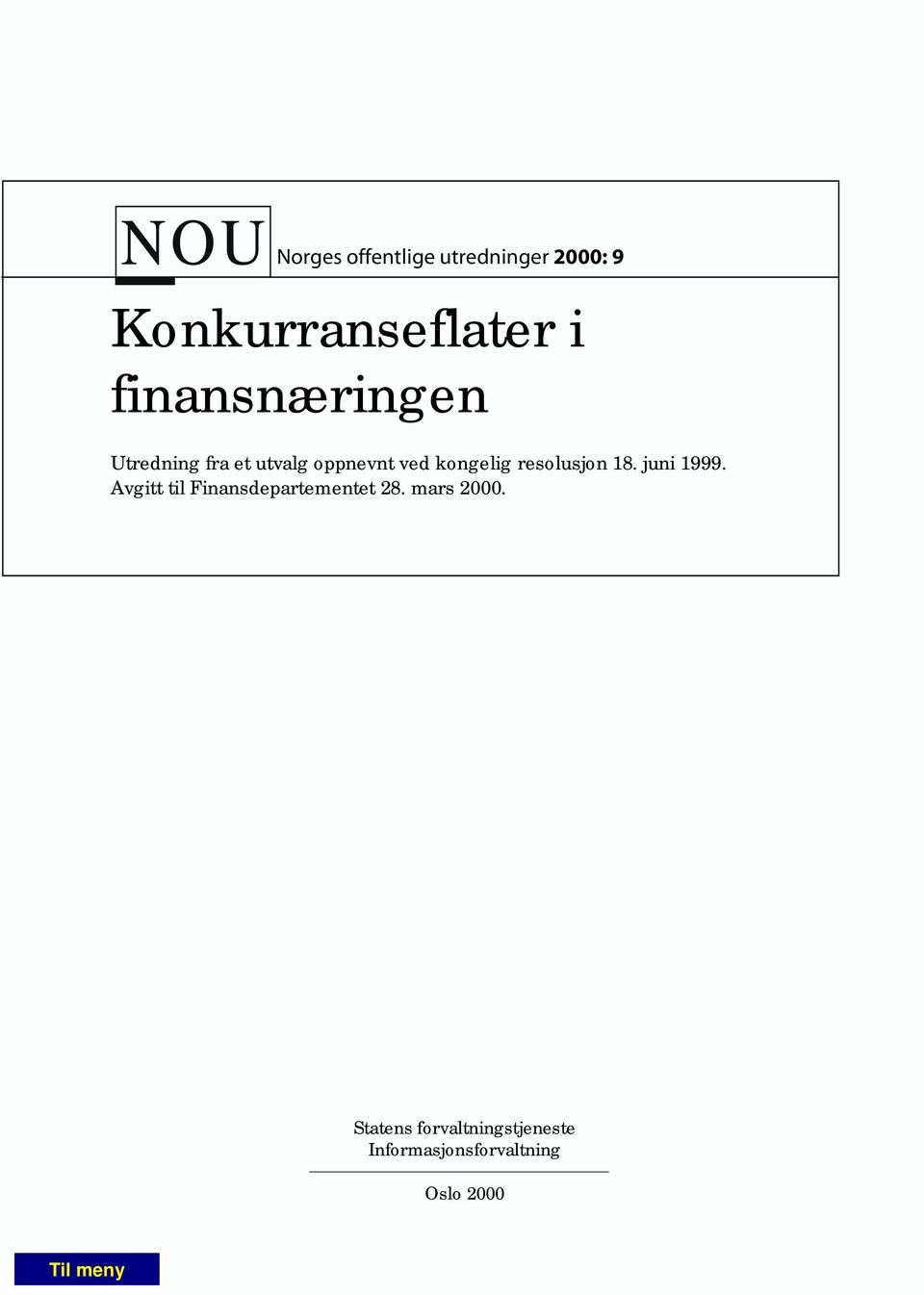 resolusjon 18. juni 1999. Avgitt til Finansdepartementet 28.