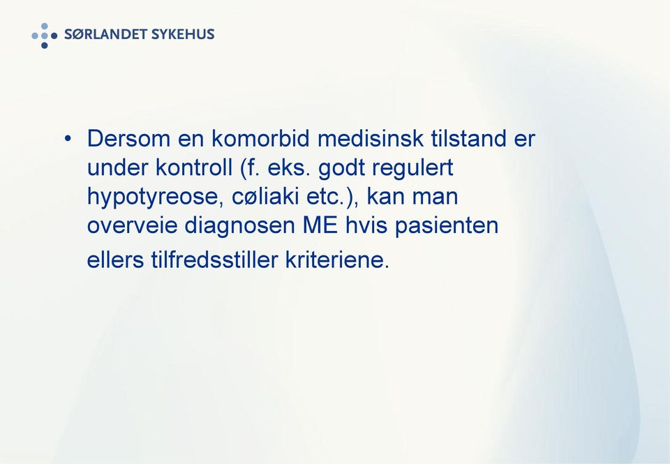 godt regulert hypotyreose, cøliaki etc.