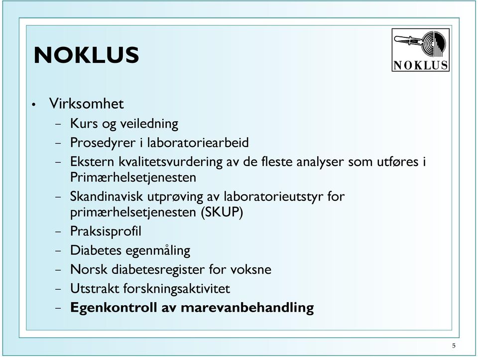 utprøving av laboratorieutstyr for primærhelsetjenesten (SKUP) Praksisprofil Diabetes