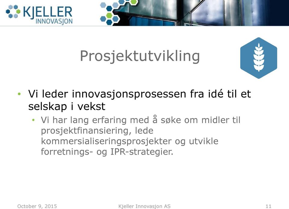 prosjektfinansiering, lede kommersialiseringsprosjekter og