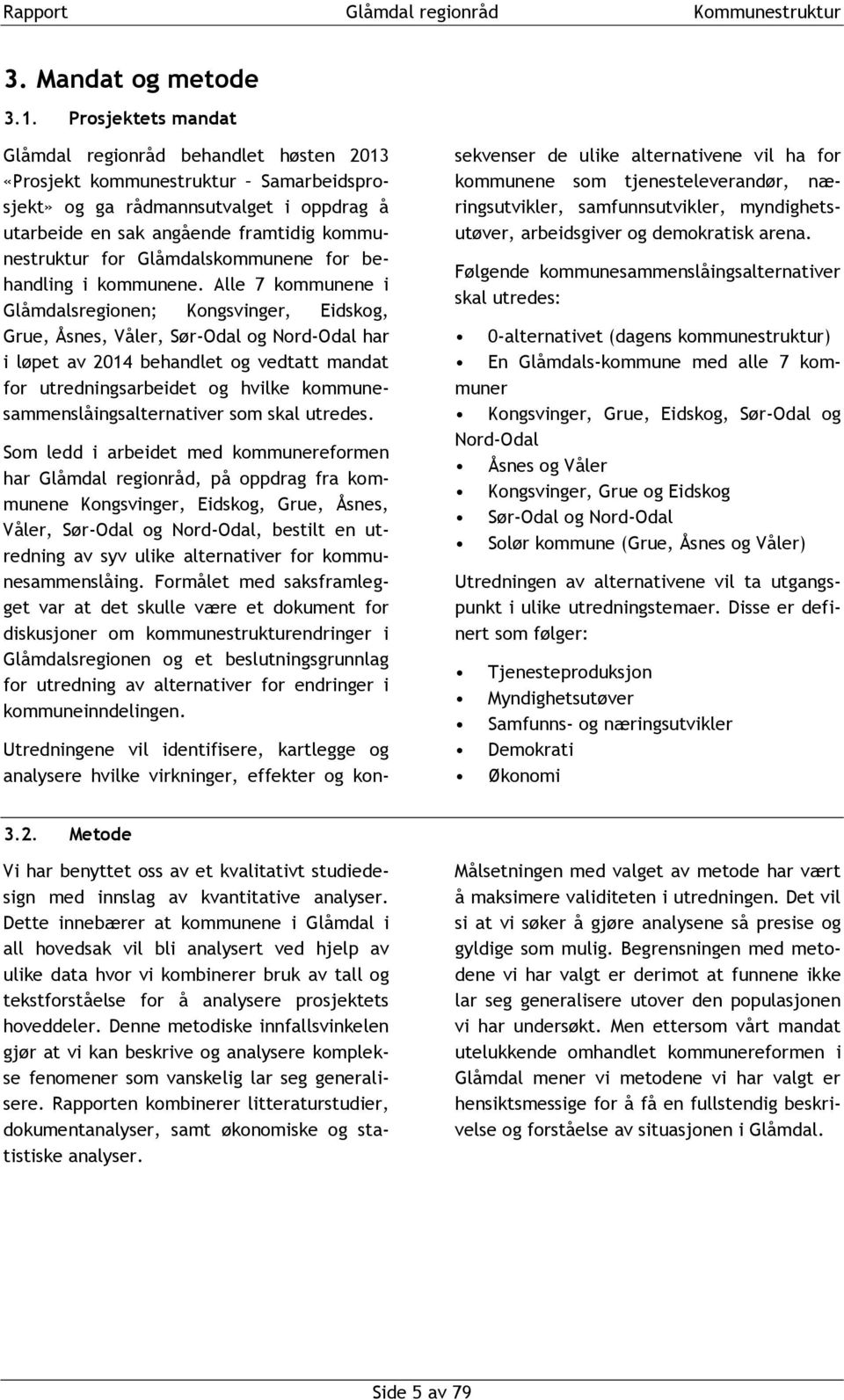 Glåmdalskommunene for behandling i kommunene.