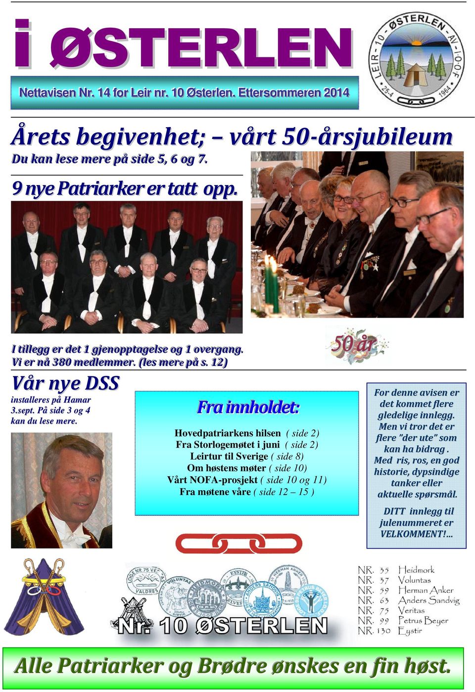 .. 12)) Vår nye DSS installeres på Hamar 3.sept. På side 3 og 4 kan du lese mere.