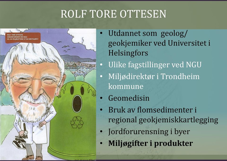 Miljødirektør i Trondheim kommune Geomedisin Bruk av