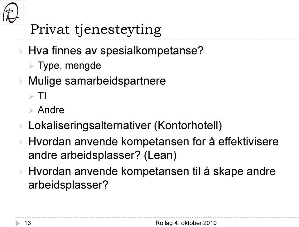 Lokaliseringsalternativer (Kontorhotell) Hvordan anvende kompetansen