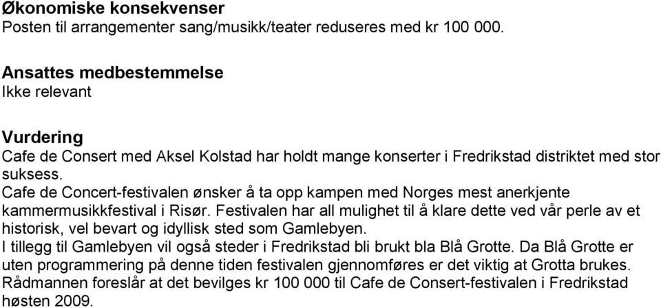 Cafe de Concert-festivalen ønsker å ta opp kampen med Norges mest anerkjente kammermusikkfestival i Risør.