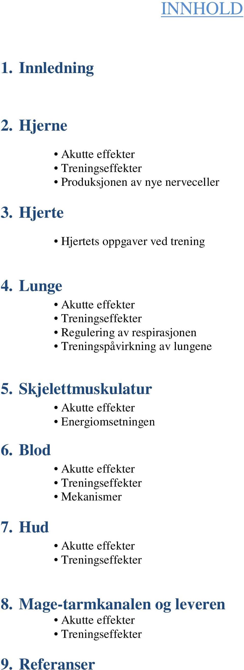 Lunge Treningseffekter Regulering av respirasjonen Treningspåvirkning av lungene 5.