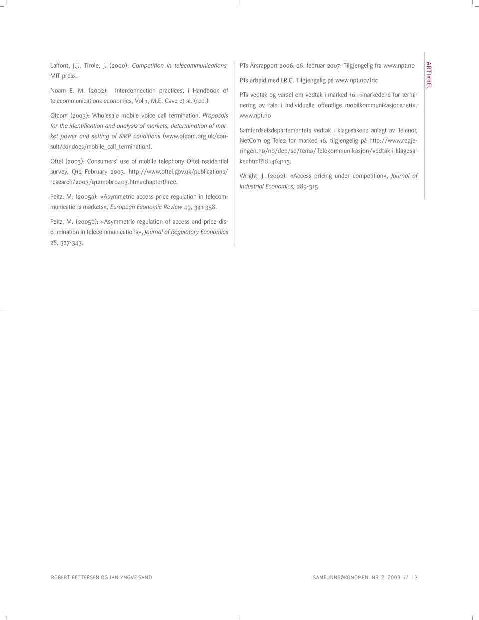 uk/consult/condocs/mobile_call_termination). Oftel (2003): Consumers use of mobile telephony Oftel residential survey, Q12 February 2003. http://www.oftel.gov.