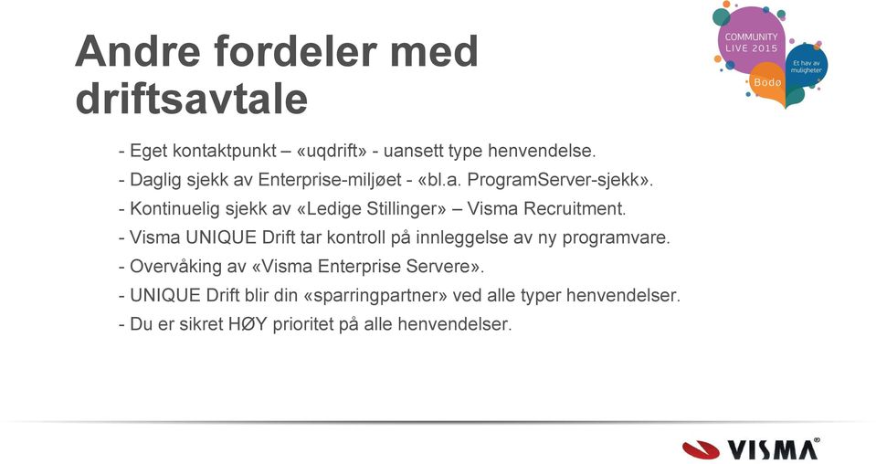 - Kontinuelig sjekk av «Ledige Stillinger» Visma Recruitment.