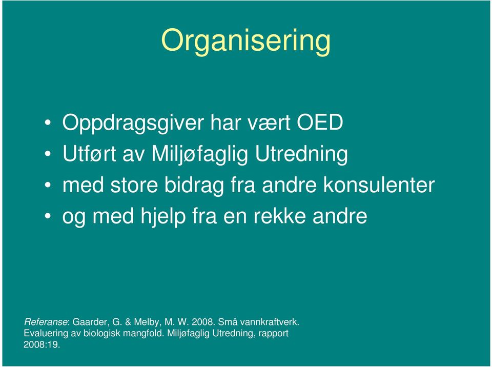 rekke andre Referanse: Gaarder, G. & Melby, M. W. 2008.