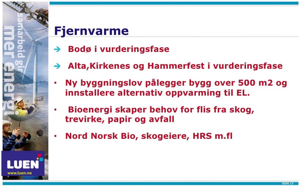 innstallere alternativ oppvarming til EL.