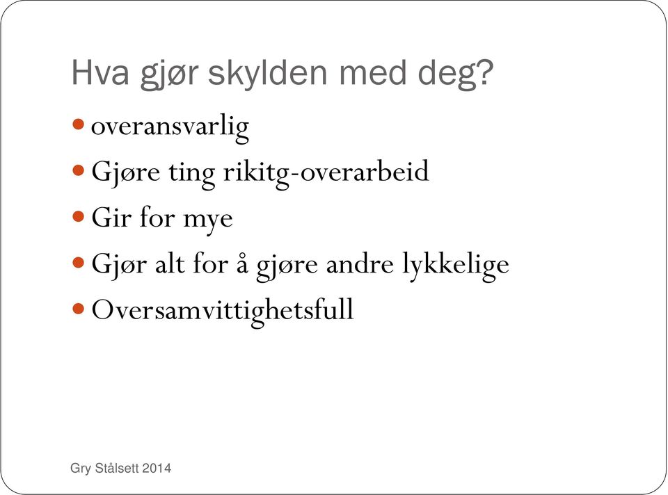 rikitg-overarbeid Gir for mye Gjør