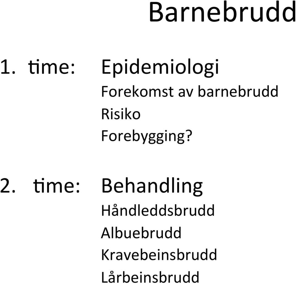 barnebrudd Risiko Forebygging? 2.