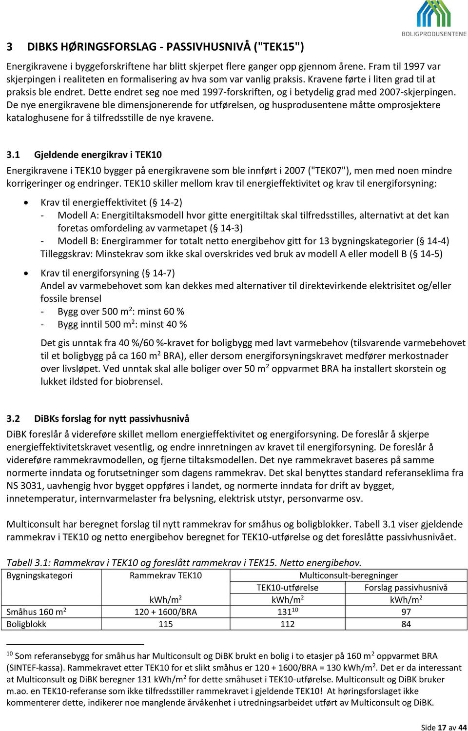 Dette endret seg noe med 1997-forskriften, og i betydelig grad med 2007-skjerpingen.