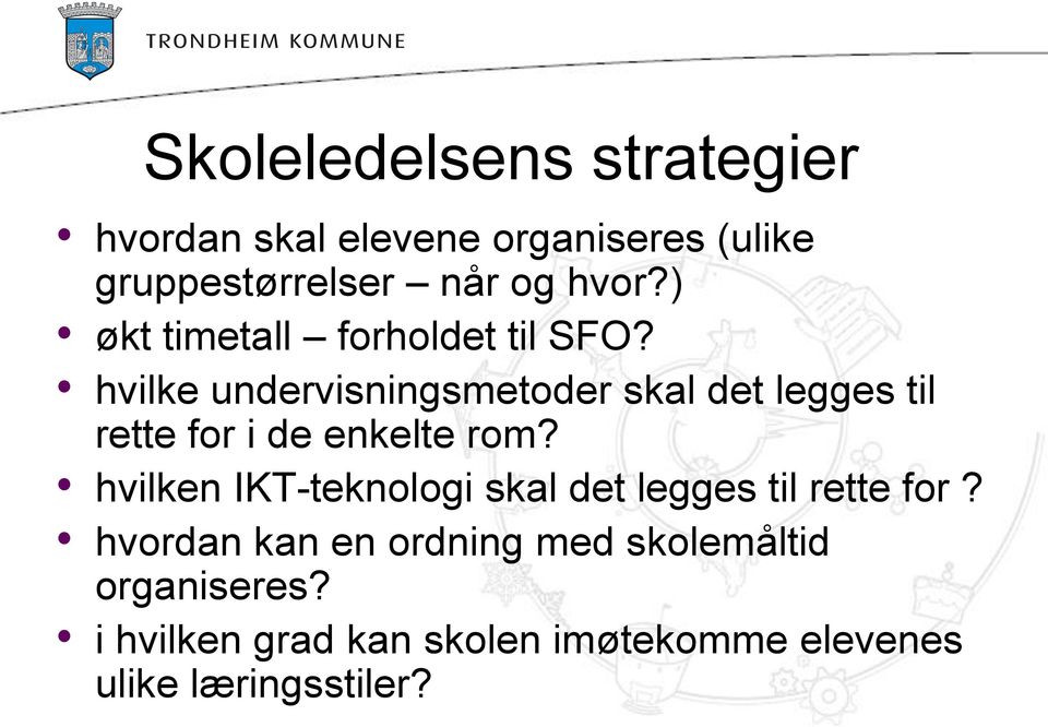 hvilke undervisningsmetoder skal det legges til rette for i de enkelte rom?