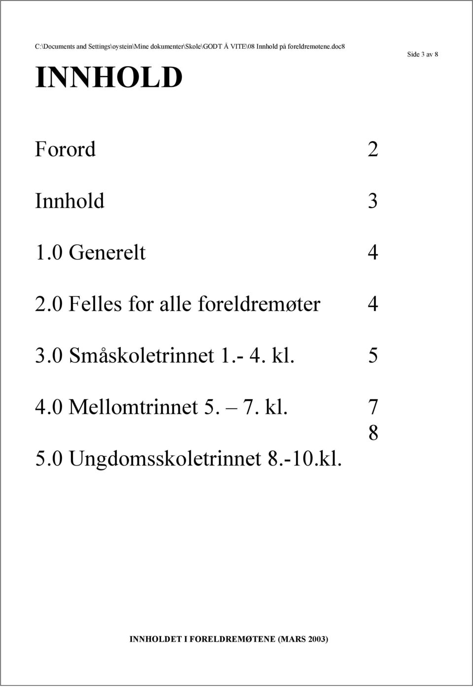 0 Felles for alle foreldremøter 4 3.