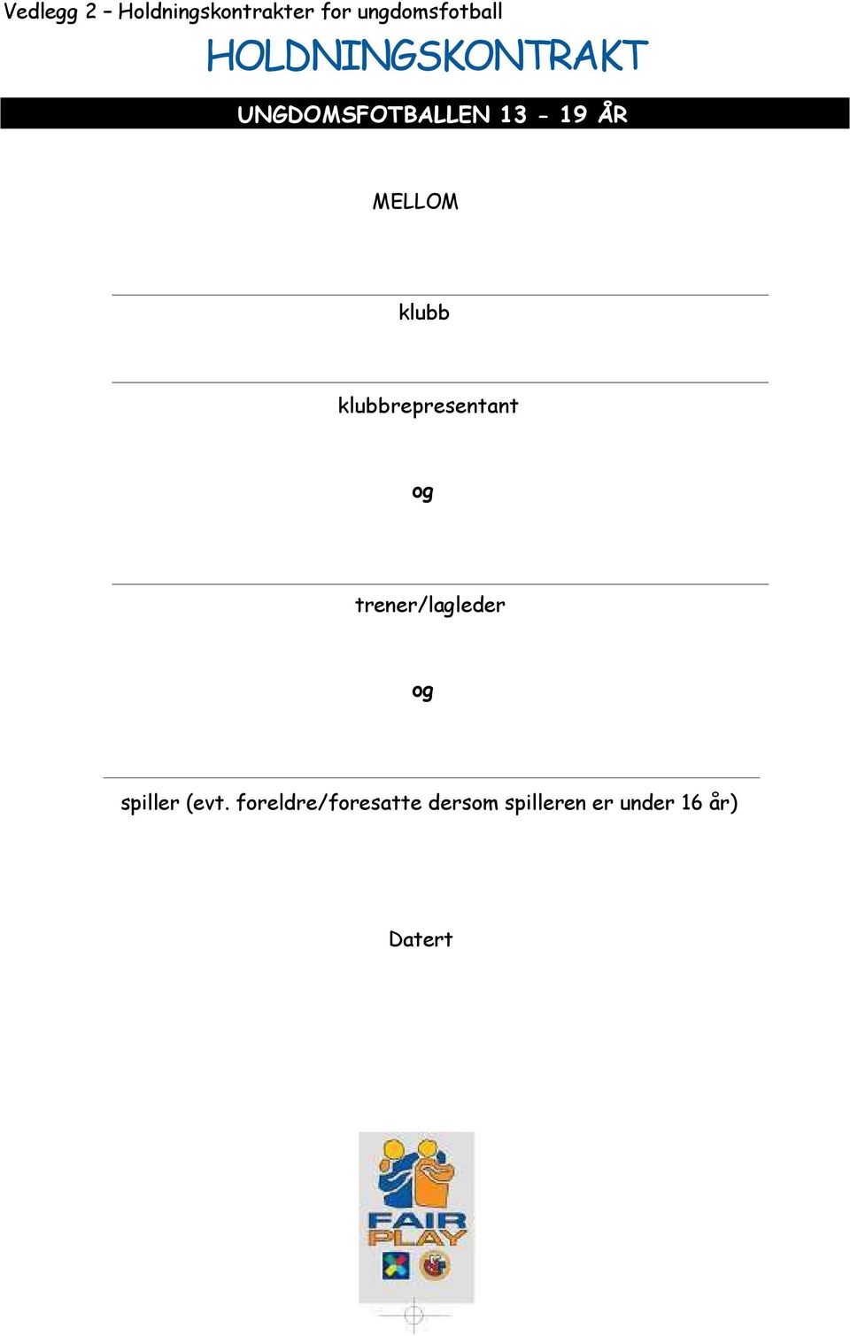 klubb klubbrepresentant og trener/lagleder og spiller