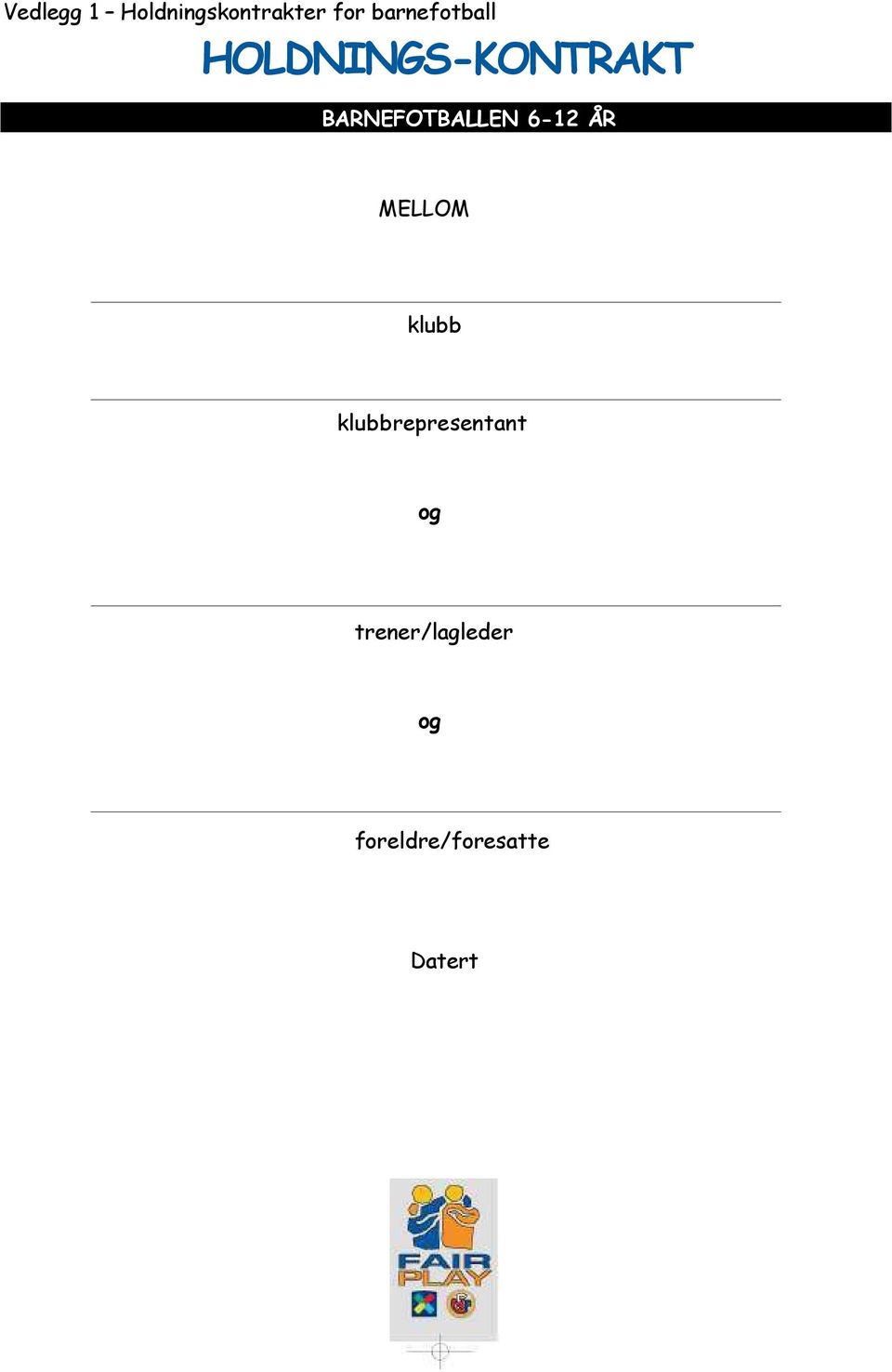 BARNEFOTBALLEN 6-12 ÅR MELLOM klubb