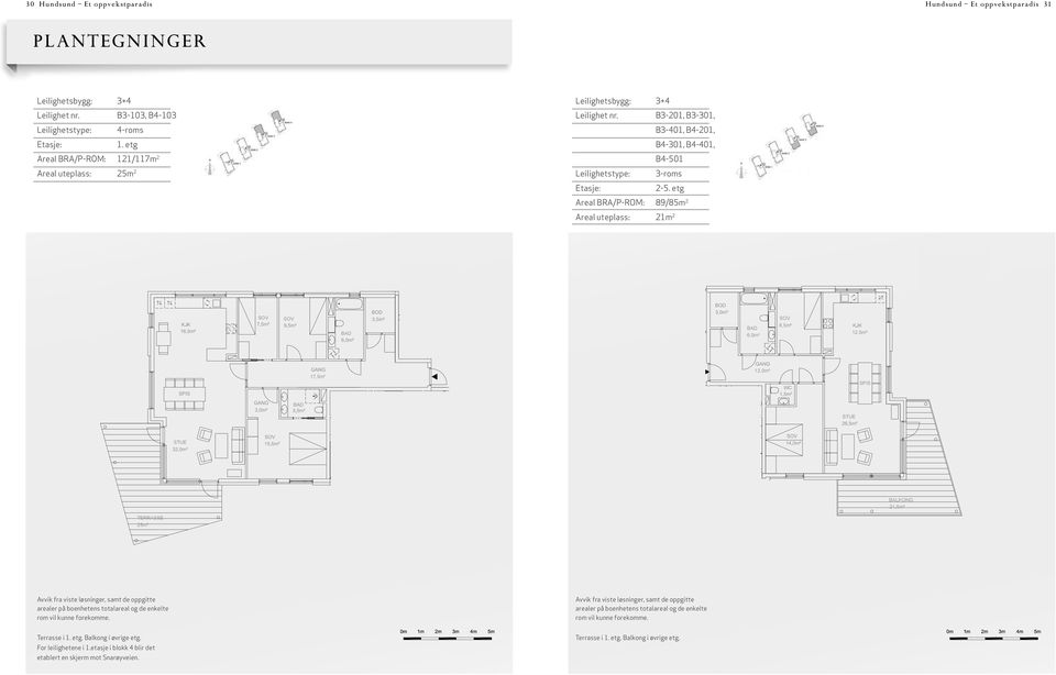 etg Areal BRA/P-ROM: 89/85m 2 Areal uteplass: 21m 2 Leil. nr.