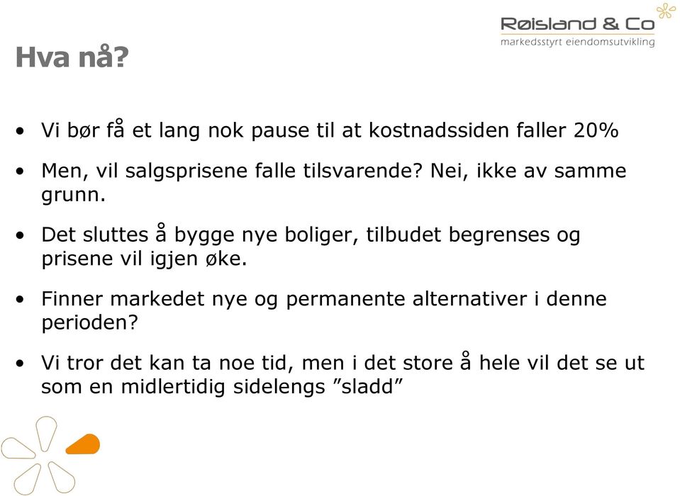 tilsvarende? Nei, ikke av samme grunn.