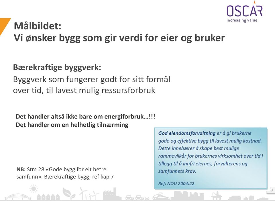 ressursforbruk Det handler altså ikke bare om energiforbruk!