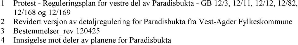 detaljregulering for Paradisbukta fra Vest-Agder Fylkeskommune 3