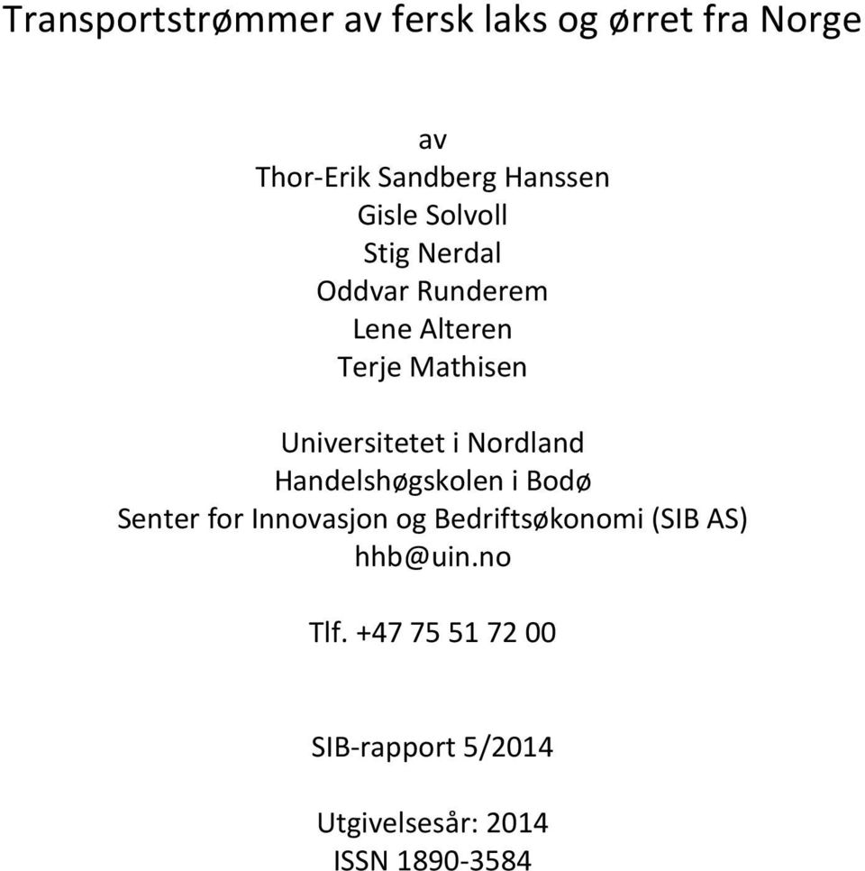 i Nordland Handelshøgskolen i Bodø Senter for Innovasjon og Bedriftsøkonomi (SIB