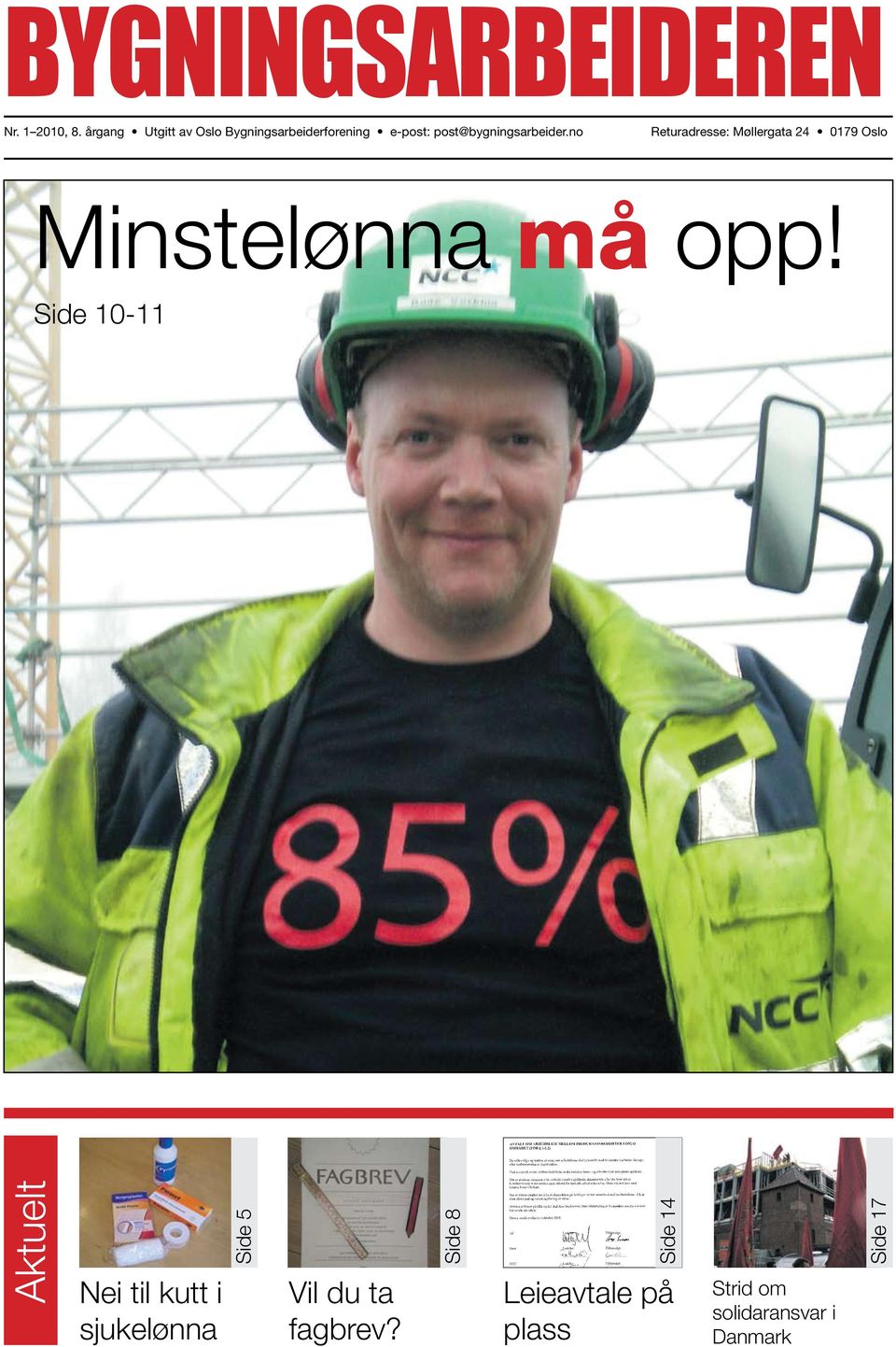 no Returadresse: Møllergata 24 0179 Oslo Minstelønna må opp!