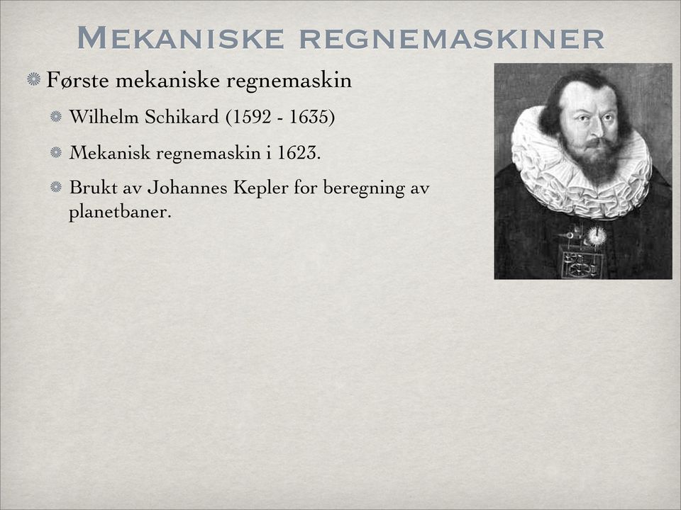 Mekanisk regnemaskin i 1623.