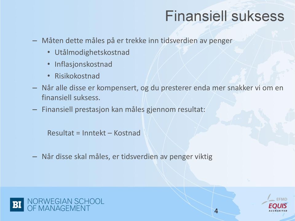 presterer enda mer snakker vi om en finansiell suksess.