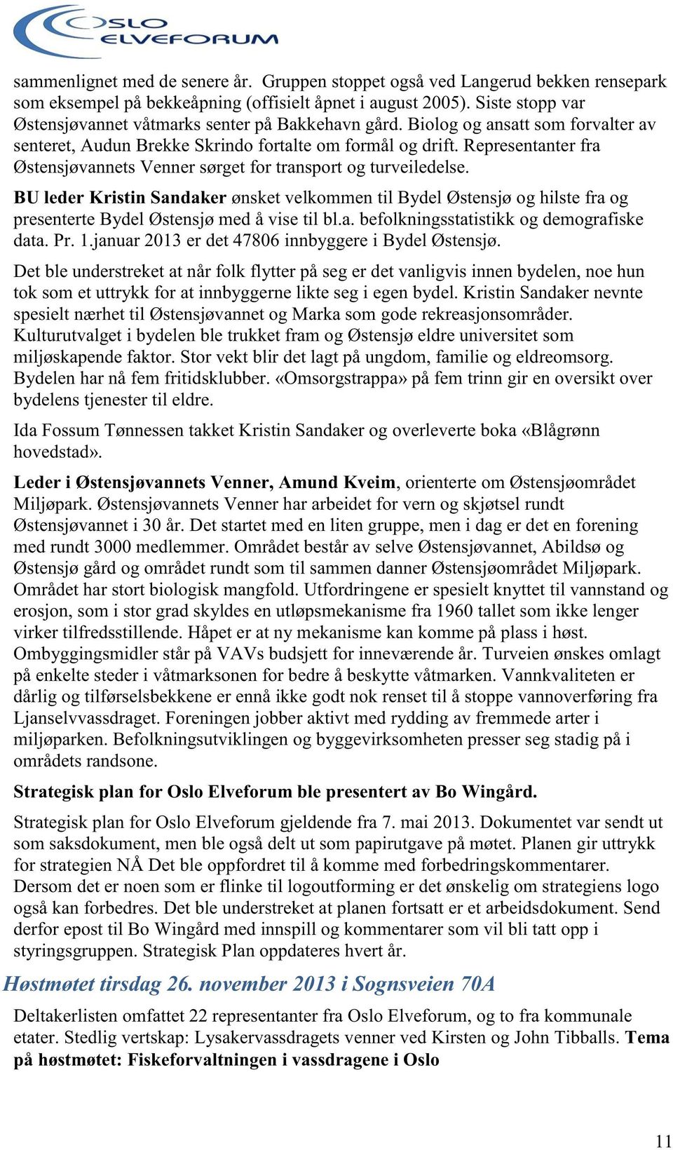 Representanter fra Østensjøvannets Venner sørget for transport og turveiledelse.