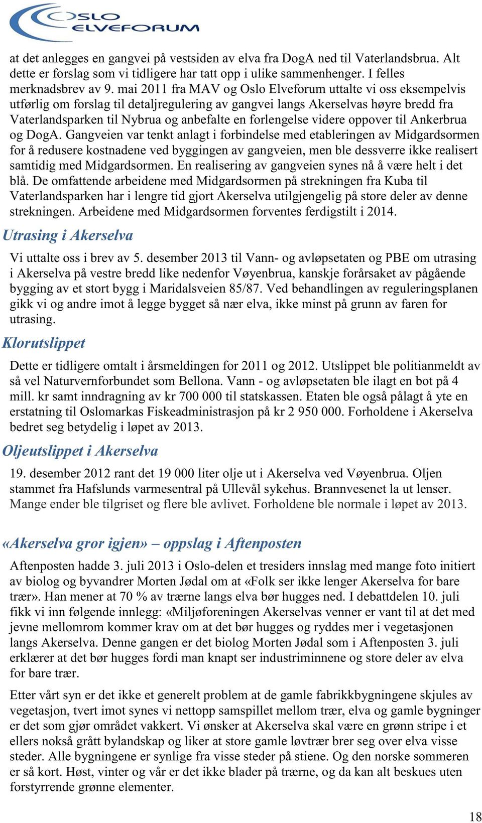 forlengelse videre oppover til Ankerbrua og DogA.