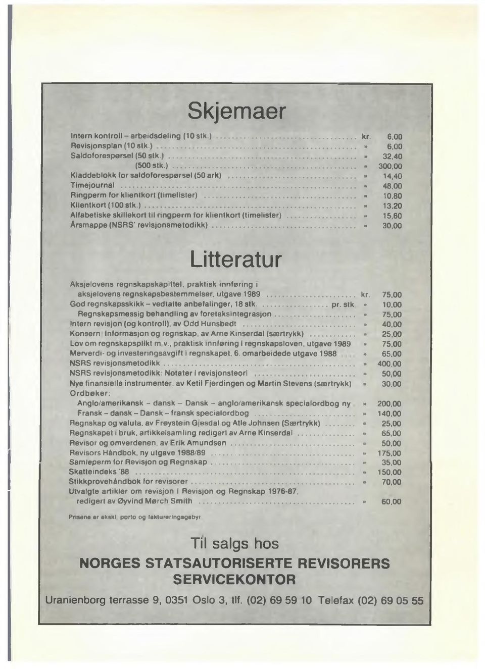 20 Alfabetiske skillekort til ringperm for klientkort (timelister)..... 15,60 Arsmappe (NSRS' revisjonsmetodikk).