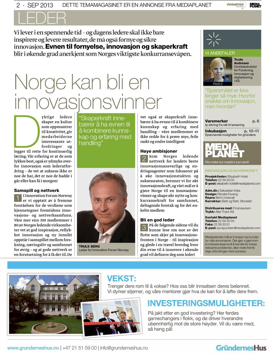 Norge kan bli en innovasjonsvinner VI ANBEFALER Page 6 Trude Andresen Områdedirektør for Forskning, innovasjon og digitalisering i KS.