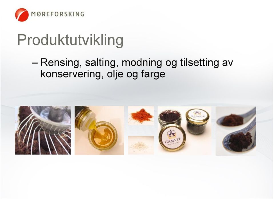 modning og tilsetting