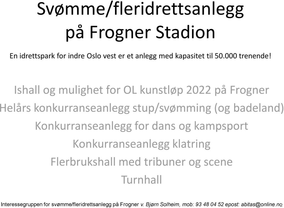 Ishall og mulighet for OL kunstløp 2022 på Frogner Helårs konkurranseanlegg stup/svømming (og badeland)