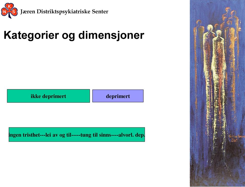 ingen tristhet---lei av og