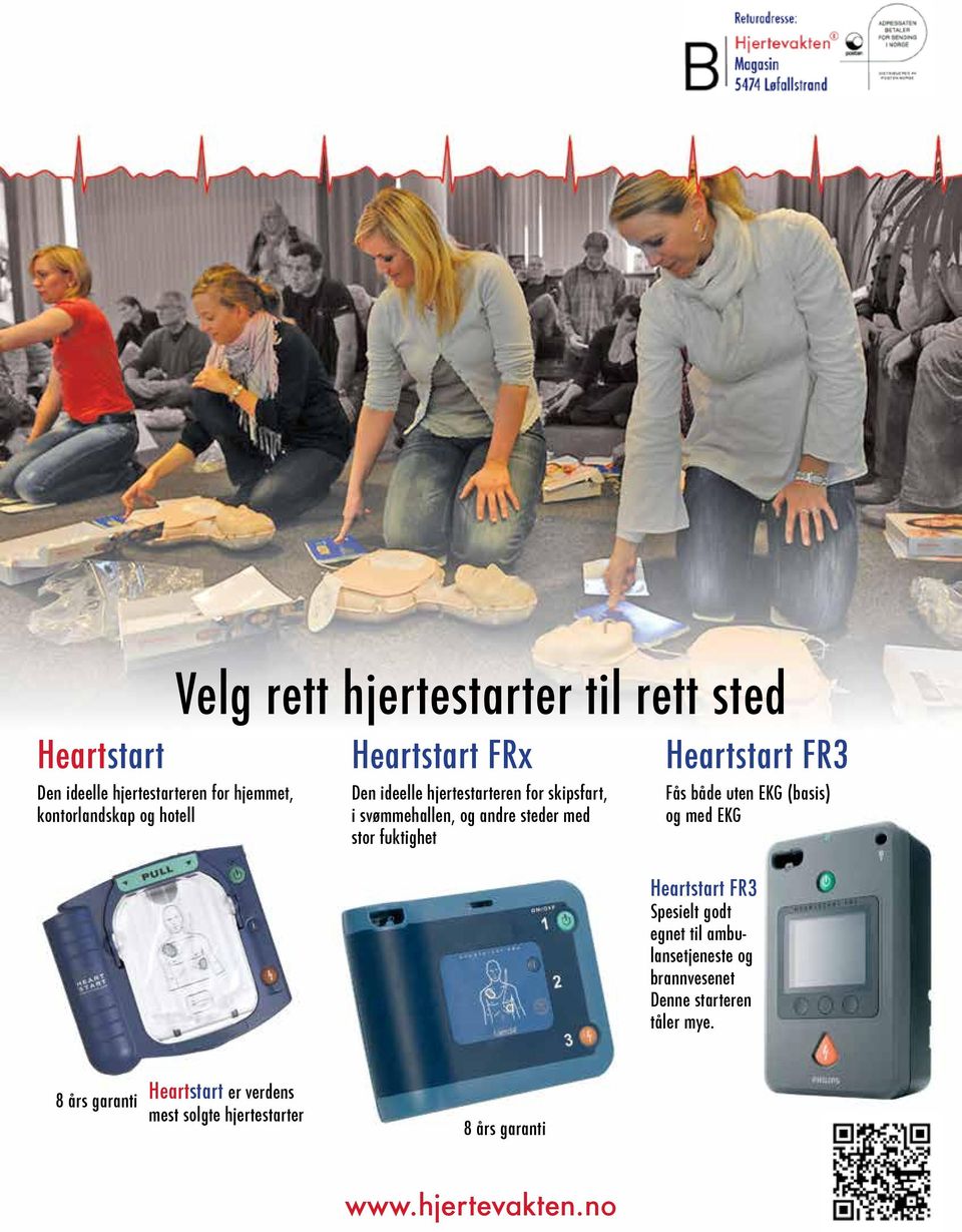 Heartstart FR3 Fås både uten EKG (basis) og med EKG Heartstart FR3 Spesielt godt egnet til ambulansetjeneste og