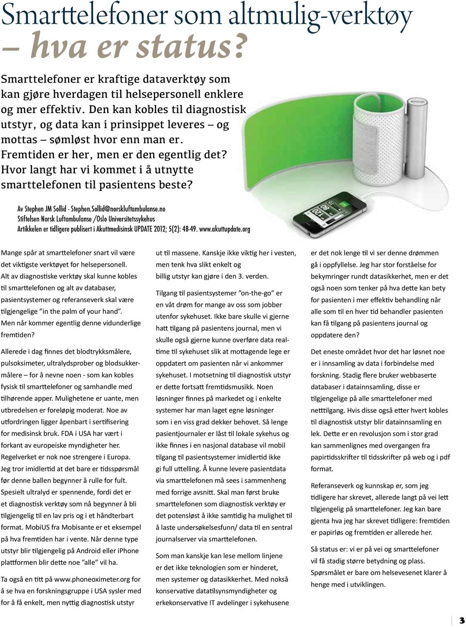 Hvor langt har vi kommet i å utnytte smarttelefonen til pasientens beste? Av Stephen JM Sollid - Stephen.Sollid@norskluftambulanse.