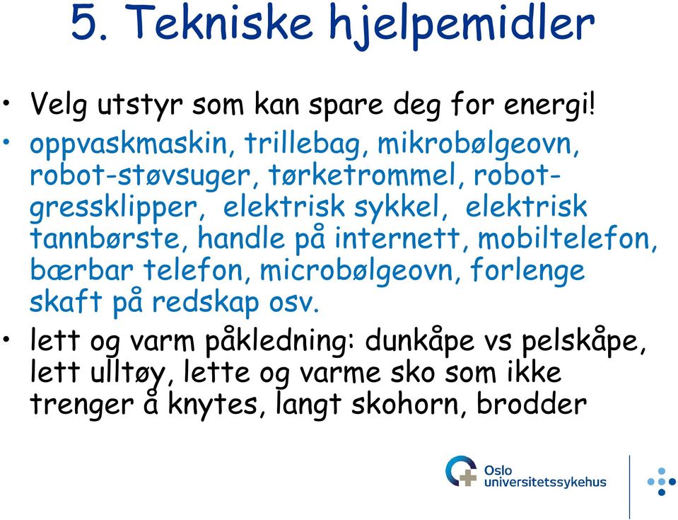 sykkel, elektrisk tannbørste, handle på internett, mobiltelefon, bærbar telefon, microbølgeovn, forlenge